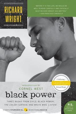 Black Power: Three Books from Exile: The Color Curtain / Black Power / White Man, Listen!