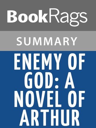 Enemy of God: A Novel of Arthur by Bernard Cornwell Summary & Study Guide