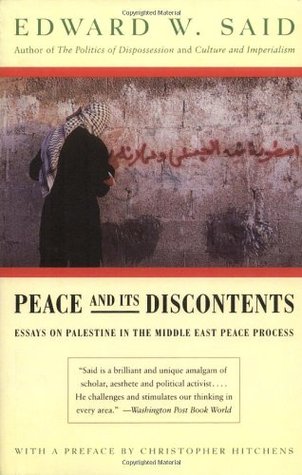 Peace and Its Discontents: Essays on Palestine in the Middle East Peace Process