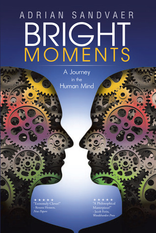 Bright Moments -  A Journey In The Human Mind