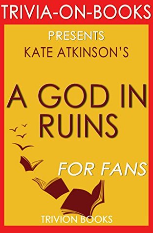 Kate Atkinson's A God in Ruins - For Fans (Trivia-On-Books)