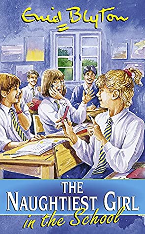 The Naughtiest Girl in the School (The Naughtiest Girl, #1)