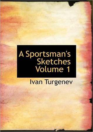 A Sportsman's Sketches Volume 1