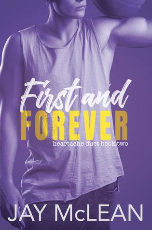 First and Forever (Heartache Duet, #2)