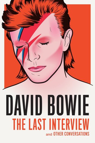 David Bowie: The Last Interview and Other Conversations
