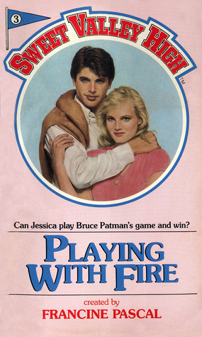 Playing with Fire (Sweet Valley High, #3)