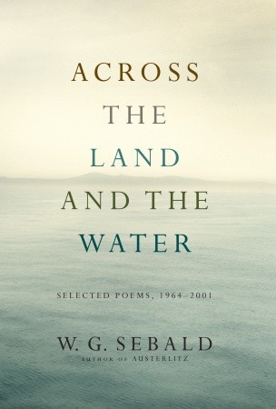 Across the Land and the Water: Selected Poems, 1964-2001