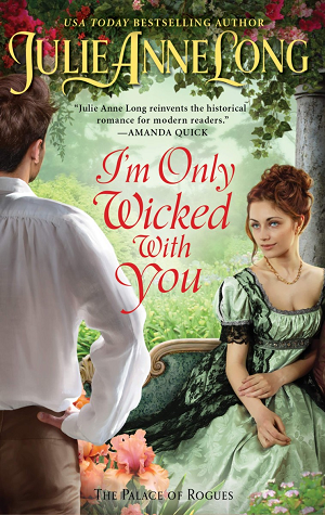 I'm Only Wicked with You (The Palace of Rogues, #3)