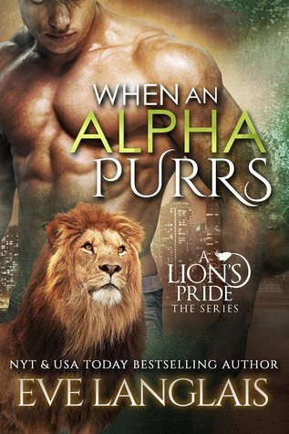 When an Alpha Purrs (A Lion's Pride, #1)