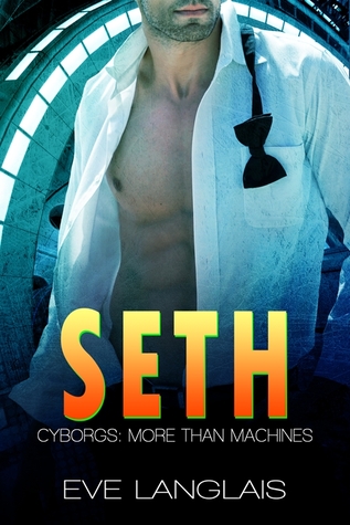 Seth (Cyborgs: More Than Machines, #5)
