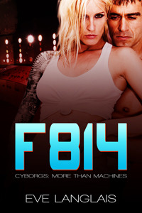 F814 (Cyborgs: More Than Machines, #2)