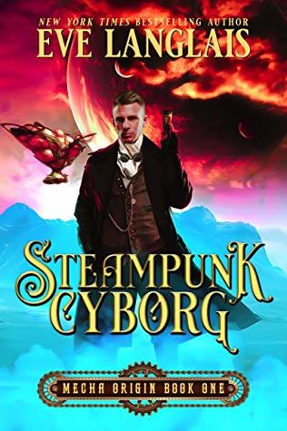 Steampunk Cyborg (Mecha Origin, #1)