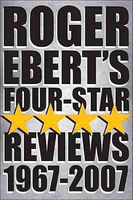 Roger Ebert's Four Star Reviews, 1967-2007