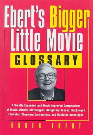 Ebert's "Bigger" Little Movie Glossary