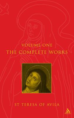 Complete Works St. Teresa Of Avila, Volume I
