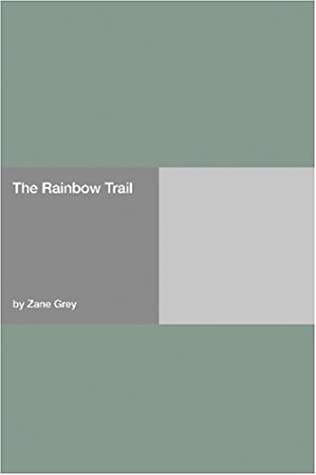 The Rainbow Trail ( Riders of the Purple Sage#2)