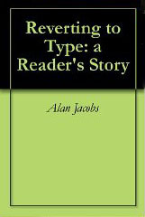 Reverting to Type: a Reader's Story