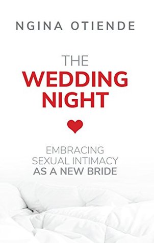 The Wedding Night: Embracing Sexual Intimacy as New Bride