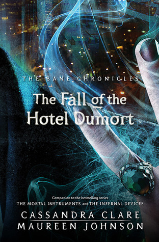 The Fall of the Hotel Dumort (The Bane Chronicles, #7)