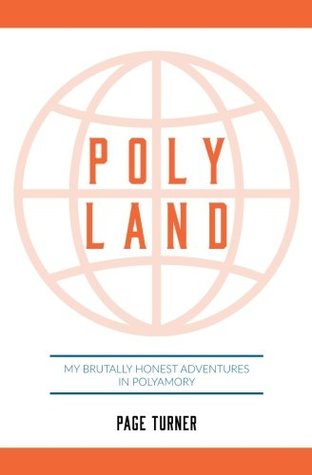 Poly Land: My Brutally Honest Adventures in Polyamory