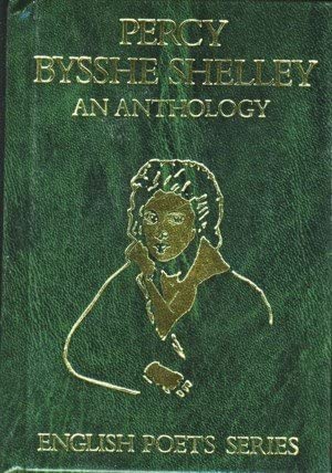 Percy Bysshe Shelley: An Anthology