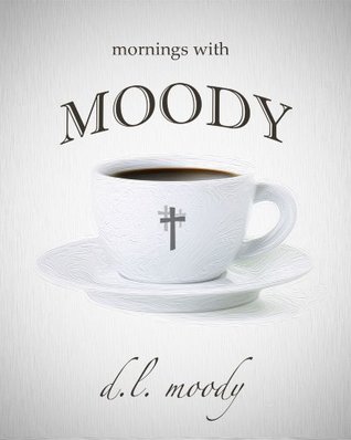 Mornings With Moody - 365 Days of Devotion