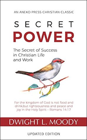 Secret Power - Updated Edition: The Secret of Success in Christian Life and Work