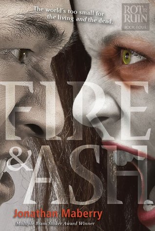 Fire & Ash (Rot & Ruin, #4)