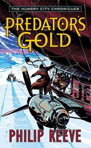 Predator's Gold (Mortal Engines Quartet #2)