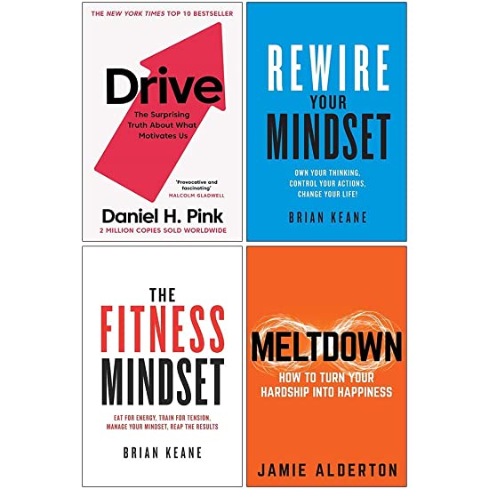 Drive The Surprising Truth About What Motivates Us, Rewire Your Mindset, The Fitness Mindset, Meltdown 4 Books Collection Set