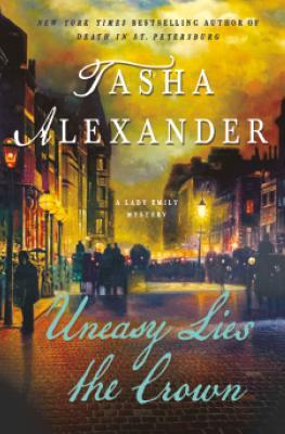 Uneasy Lies the Crown (Lady Emily #13)