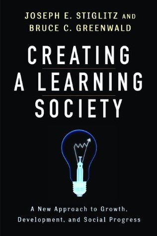 Creating a Learning Society: A New Approach to Growth, Development, and Social Progress