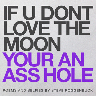 IF U DONT LOVE THE MOON YOUR AN ASS HOLE