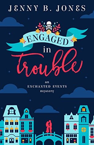 Engaged in Trouble (An Enchanted Events Mystery #1)