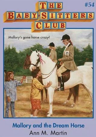 Mallory and the Dream Horse (The Baby-Sitters Club, #54)