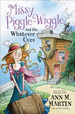 Missy Piggle-Wiggle and the Whatever Cure (Missy Piggle-Wiggle, #1)