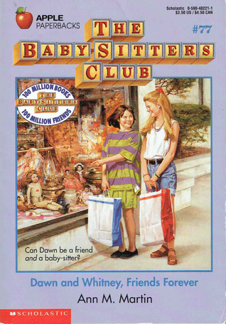 Dawn and Whitney, Friends Forever (The Baby-Sitters Club, #77)
