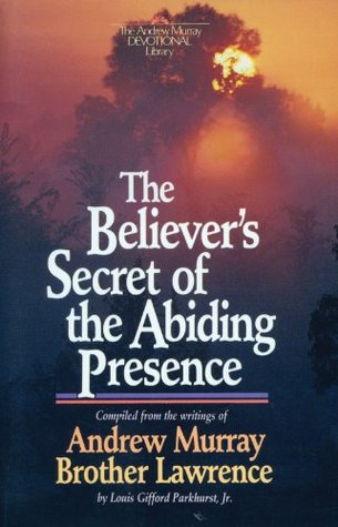 The Believer's Secret of the Abiding Presence (The Andrew Murray devotional library)