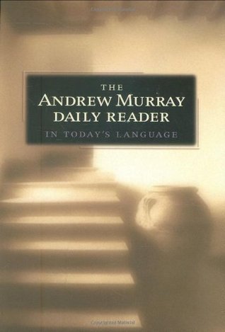 The Andrew Murray Daily Reader: In Today's Language