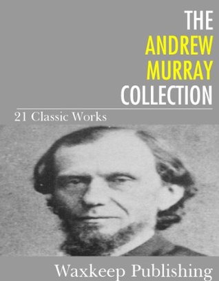 The Andrew Murray Collection: 21 Classic Works