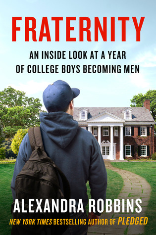 Fraternity: An Inside Look at a Year of College Boys Becoming Men