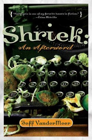 Shriek: An Afterword (Ambergris, #2)