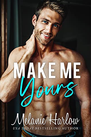 Make Me Yours (Bellamy Creek, #2)