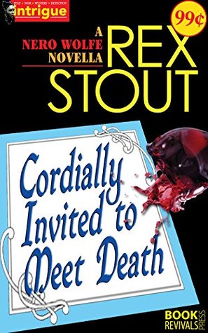 Cordially Invited to Meet Death: A Nero Wolfe Novella