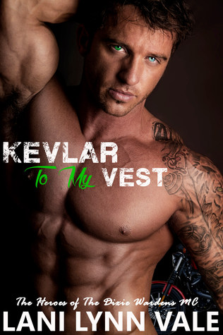 Kevlar To My Vest (The Heroes of The Dixie Wardens MC, #3)