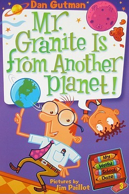 Mr. Granite Is from Another Planet! (My Weird School Daze, #3)
