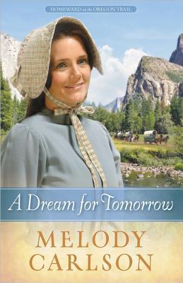 A Dream for Tomorrow (Homeward on the Oregon Trail, #2)