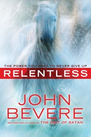 Relentless: The Power You Need to Never Give Up