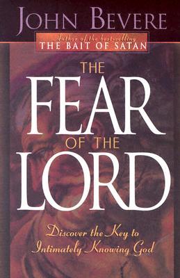 The Fear of the Lord: Discover the Key to Intimately Knowing God