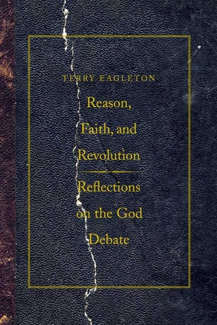 Reason, Faith, and Revolution: Reflections on the God Debate